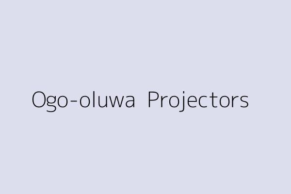 Ogo-oluwa  Projectors